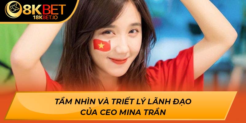 Tầm nhìn và triết lý lãnh đạo của CEO Mina Trần